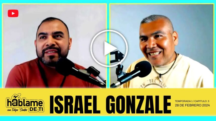 Israel Gonzalez La historia de un locutor perseverante y exitoso podcast